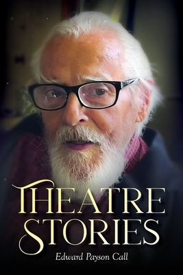 Coperta cărții 'Theatre Stories - Edward Payson Call'