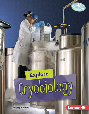 Explore Cryobiology - Ainsley Nichols
