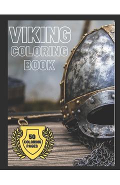 Coperta cărții 'Viking Coloring Book: Barbarian Coloring Book For Kids ages 4-8 and For Adults Gift For Boys & Kids Norse Warriors'