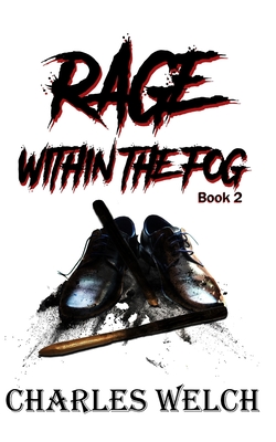 Rage Within The Fog - Charles Welch