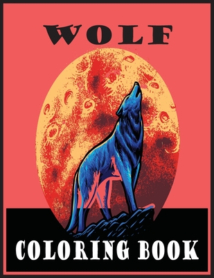 Wolf Coloring Book: Adult Coloring Book 30 Amazing Wolf Designs For Wolf Lovers and Inspiration (Wolf Coloring Books for Adults) - Farabi Foysal