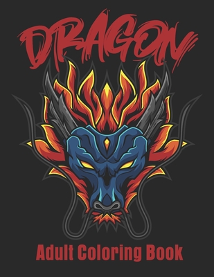 Dragon Adult Coloring Book: Wonderful Dragon Designs Christmas Gift For Men & Women - Print Time Press