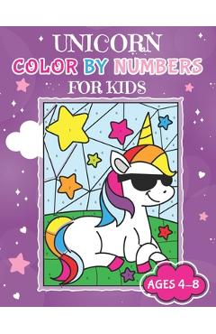 Coperta cărții 'Unicorn Color By Numbers for Kids Ages 4-8: Unicorn Coloring Activity Book Adorable Children's Book Filled with 30'