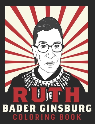 Coperta cărții 'Ruth Bader Ginsburg Coloring Book: American Iconic Women RBG Coloring Book - Pencil Art Publishing'