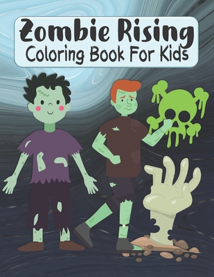 Coperta cărții 'Zombie Rising Coloring Book For Kids: Large Image Zombies Coloring Activity Book For Kids Ages 3-5 Or 4-8 - Fun'