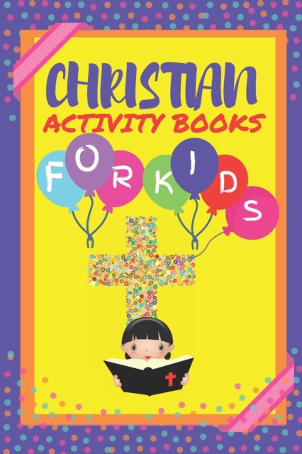 Christian Activity Book For Kids: Children's Bible Activity Book Featuring Word Search Puzzle, Bible Story Coloring books, A FIND-A-BIBLE-VERSE Puzzle - N. T. Loekman