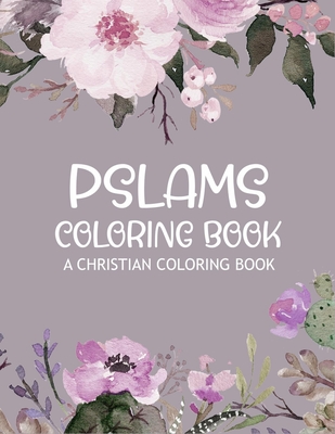 Pslams Coloring Book A christian coloring book: color the words of jesus a christian coloring book for relaxing with 45 unique pages - Zxr Press