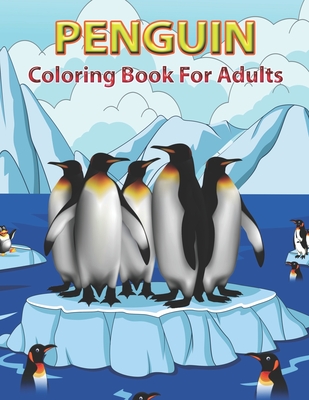 Penguin Coloring Book for Adults: Adult Coloring Pages with Beautiful Penguin Designs, - Creative Stocker