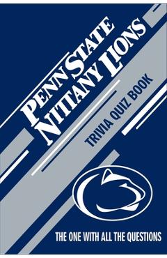 Coperta cărții 'Penn State Nittany Lions Trivia Quiz Book: The One With All The Questions - Christopher Anderson'