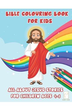 Coperta cărții 'Bible Colouring Book For Kids: Jesus Stories for Children ages 4-8 activity book preschool kindergarten ages 5-7 Easter'