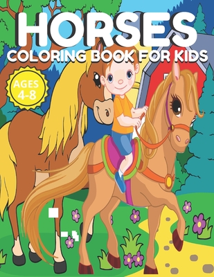 Horses Coloring Book for Kids Ages 4-8: Farm Animal Horses & Pony Beautiful Coloring Book For kids Ages 4-8 & 8-12 Preschoolers and toddlers (Horses & - Tofayel Ahmed