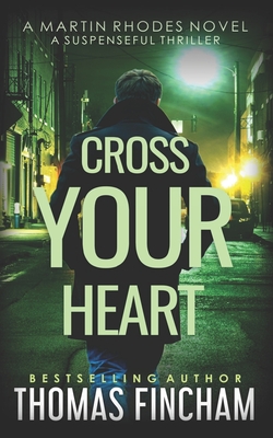 Cross Your Heart: A Private Investigator Mystery Series of Crime and Suspense - Thomas Fincham