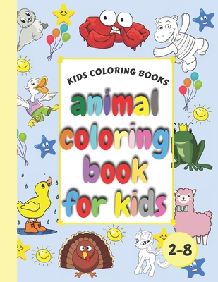 Kids Coloring Books Animal Coloring Book For Kids: Aged 2-8 Cool Coloring For Girls & Boys GIANT Simple Picture Coloring Books for Toddlers, Kids My F - Zabine Sn