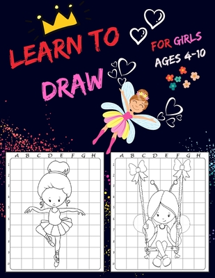 Learn To Draw For Girls Ages 4-10: Drawing Grid Activity Books for Kids To Draw Girls Cartoons - Dzyehya