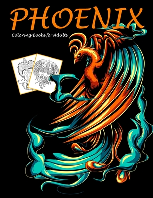 Coperta cărții 'Phoenix Coloring Books for Adults: Mythical Creatures Coloring Book - Shut Up Coloring'