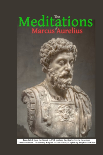 The Meditations of Marcus Aurelius - Stephen Mcgrew