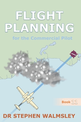 Flight Planning for the Commercial Pilot - Stephen Walmsley