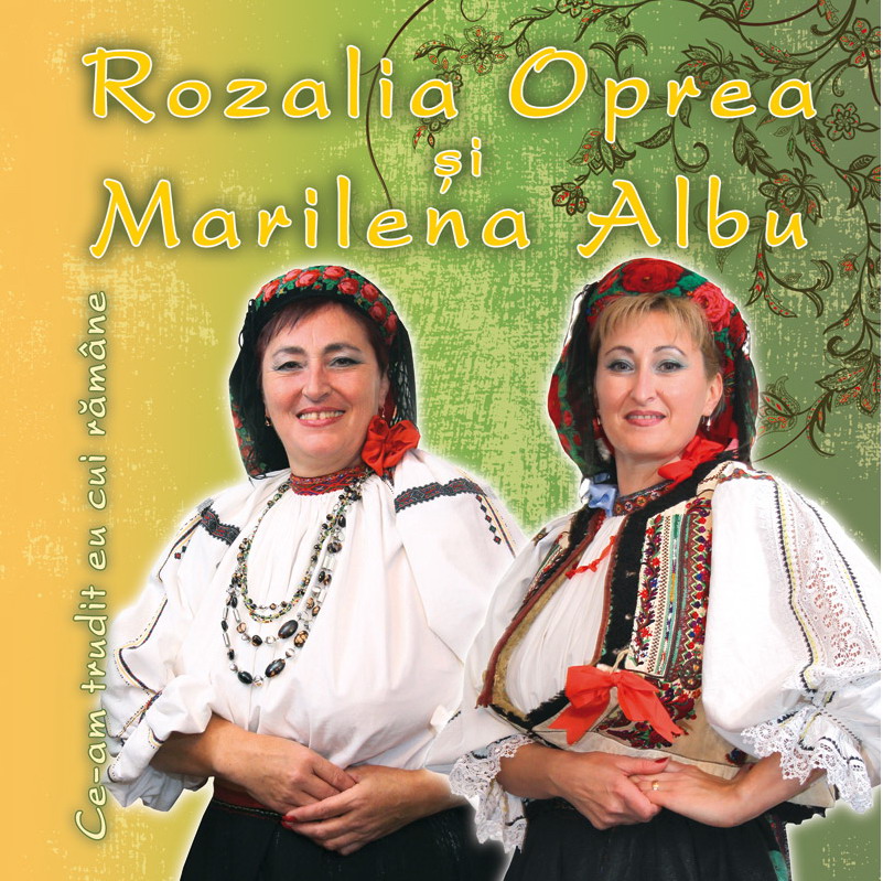 CD Rozalia Oprea si Marilena Albu - Ce-am trudit eu, cui ramane