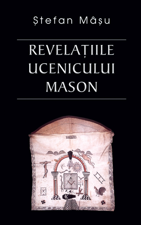 Coperta cărții 'Revelatiile ucenicului mason - Stefan Masu'