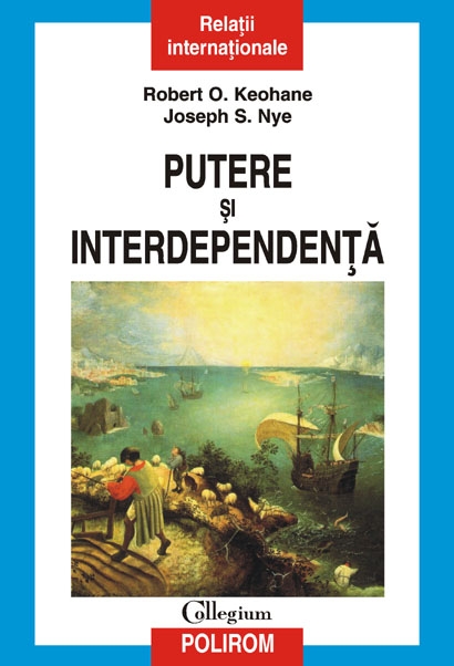 Putere si interdependenta - Robert O. Keohane, Joseph S. Nye