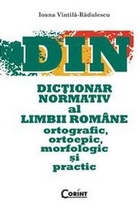 Coperta cărții 'DIN - Dictionar normativ al limbii romane ortografic, ortoepic, morfologic si practic'