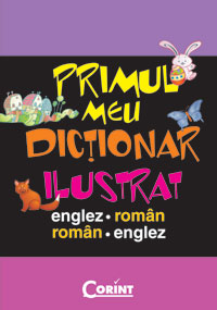 Primul meu dictionar ilustrat englez roman, roman englez