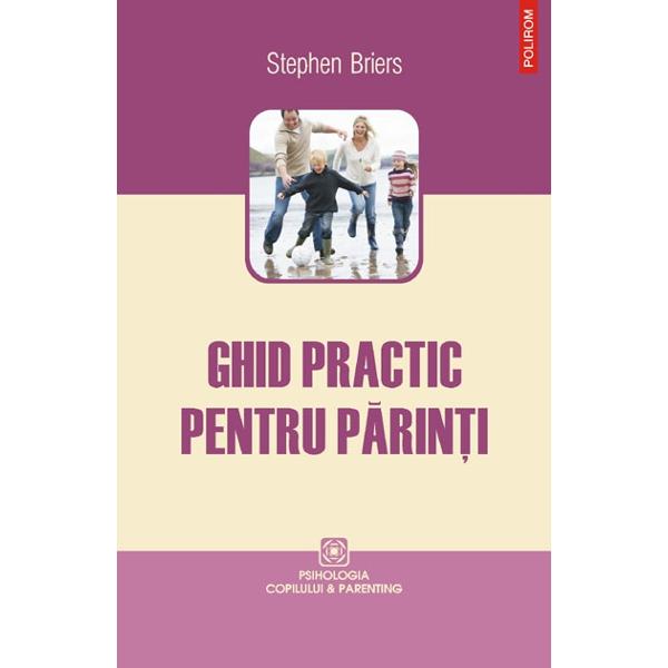 Ghid practic pentru parinti - Stephen Briers