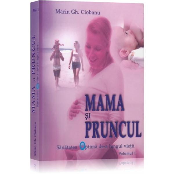 Mama si pruncul + Copilul nostru + Adolescentii - Dr. Marin Gh. Ciobanu