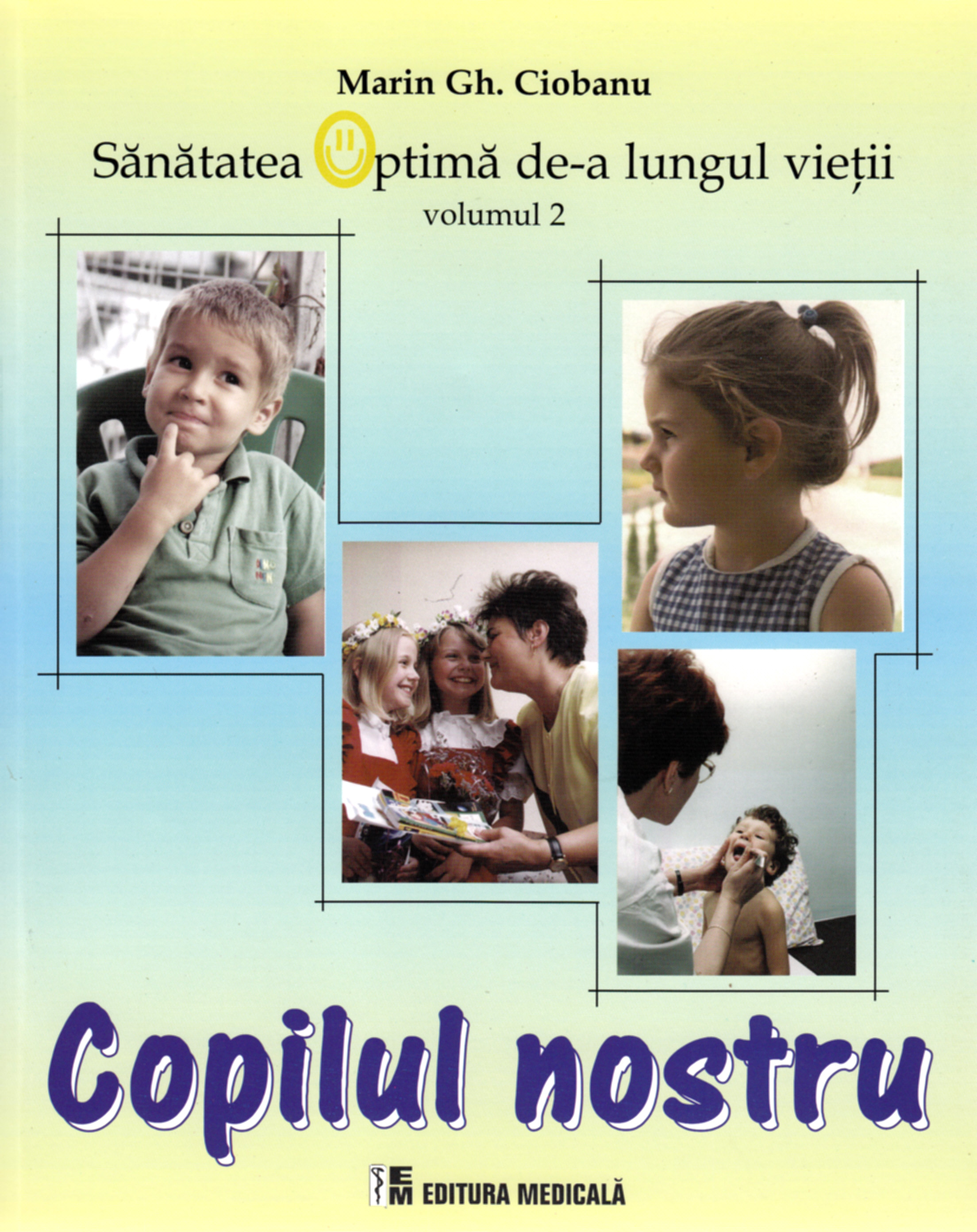 Coperta cărții 'Mama si pruncul + Copilul nostru + Adolescentii - Dr. Marin Gh. Ciobanu'