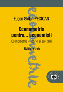 Coperta cărții 'Econometria pentru... economisti ed.3 - Eugen Stefan Pecican'