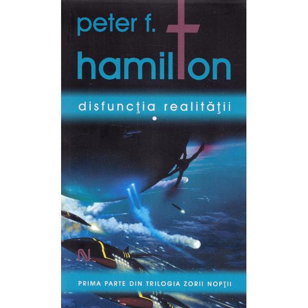 Disfunctia realitatii I+II+III - Peter F. Hamilton