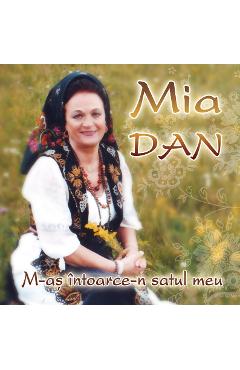 Imaginea produsului 'CD Mia Dan - M-as intoarece-n satul meu'