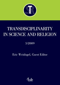 Transdisciplinarity in science and religion 5-2009 - Eric Weislogel