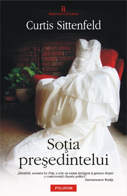Coperta cărții 'Sotia presedintelui - Curtis Sittenfeld'