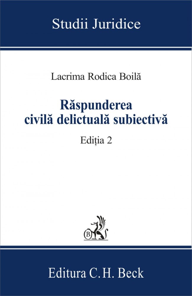 Raspunderea civila delictuala subiectiva ed. 2 - Lacrima Rodica Boila