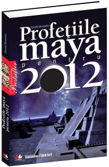 Coperta cărții 'Profetiile Maya Pentru 2012 - Gerald Benedict'
