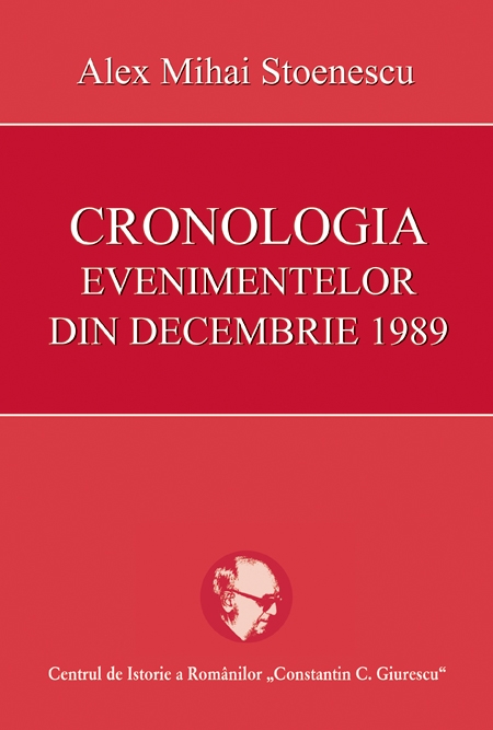 Cronologia evenimentelor din decembrie 1989 - Alex Stoenescu