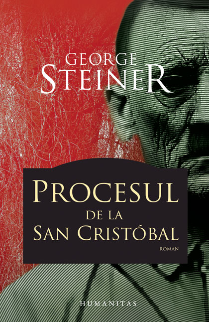 Coperta cărții 'Procesul de la San Cristobal - George Steiner'