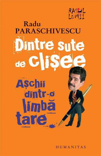 Dintre sute de clisee - Radu Paraschivescu