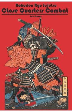 Coperta cărții 'Bokuden Ryu Jujutsu: Close Quarters Combat - Eric Shahan'