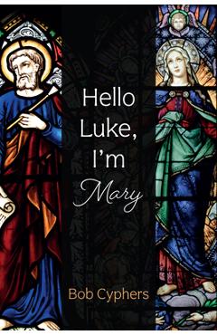 Coperta cărții 'Hello Luke, I'm Mary - Bob Cyphers'