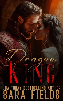 Dragon King: A Dark Shifter Romance - Sara Fields