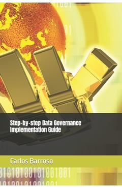 Coperta cărții 'Step-by-step Data Governance Implementation Guide - Carlos Barroso'