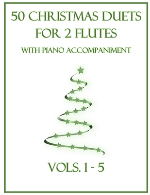 50 Christmas Duets for 2 Flutes with Piano Accompaniment: Vols. 1-5 - B. C. Dockery