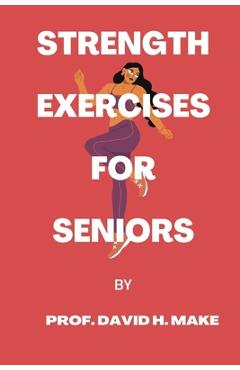 Poza produsului Strength exercises for seniors - Prof David H. Make