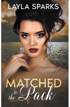 Coperta cărții 'Matched to The Pack - Layla Sparks'