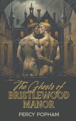 The Ghosts of Bristlewood Manor - Percy Popham