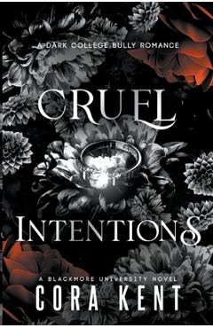Poza produsului Cruel Intentions: A Dark College Bully Romance - Cora Kent