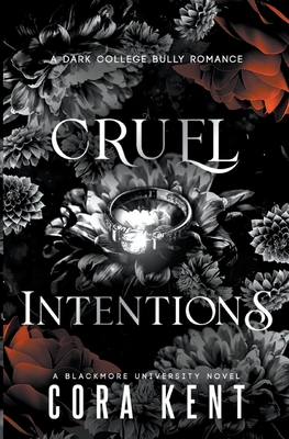 Cruel Intentions: A Dark College Bully Romance - Cora Kent