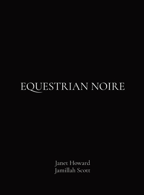 Equestrian Noire - Janet Howard